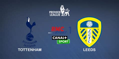 Premier League Notre Pronostic Pour Le Match Tottenham Leeds