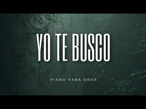 YO TE BUSCO MUSICA CRISTIANA CON VERSICULOS BIBLICOS PARA ORAR