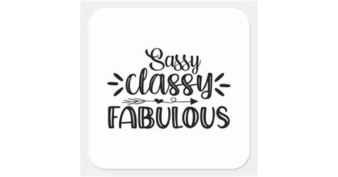 Sassy Classy Fabulous Square Sticker Zazzle