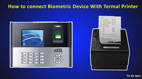 How To Connect Biometric Device With A Thermal Printer Canteen