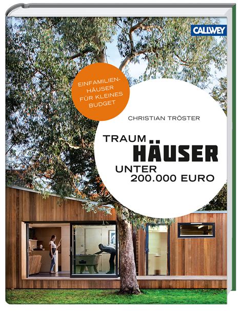 Traumhäuser unter 200 000 Euro Callwey Buch Christian Tröster