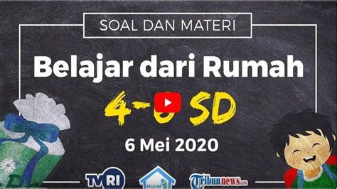 Soal Jawaban SD Kelas 4 6 Di TVRI Rabu 6 Mei Tuliskan Ciri Ciri