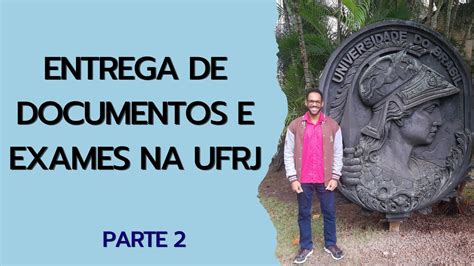 Entrega De Documentos E Exames M Dicos Concurso Ufrj Parte Youtube