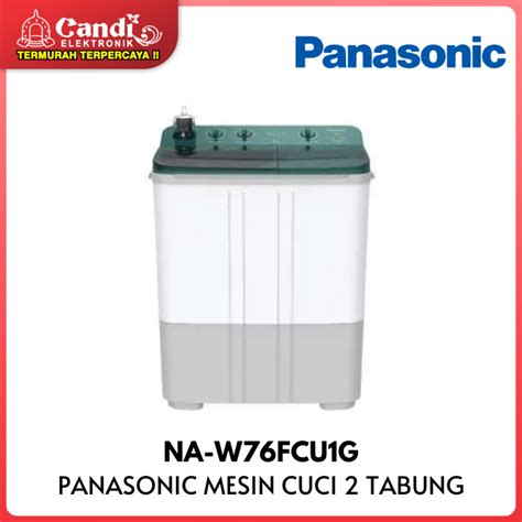 Jual Panasonic Mesin Cuci Tabung Kg Ratu Series Na W Fcu G