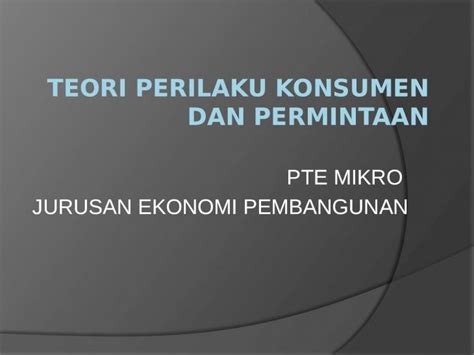 PPTX TEORI PERILAKU KONSUMEN DAN PERMINTAAN DOKUMEN TIPS