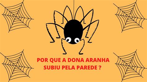 POR QUE A DONA ARANHA SUBIU PELA PAREDE YouTube