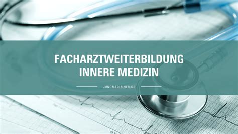 Weiterbildung Innere Medizin Alle Infos Zur Facharztausbildung