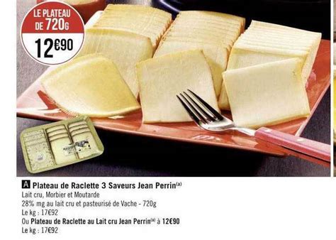 Promo Plateau De Raclette 3 Saveurs Jean Perrin Ou Plateau De Raclette