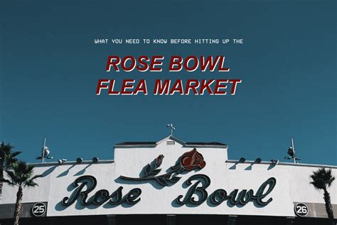 5 Tips for Doing the Rose Bowl Flea Market Like a Boss