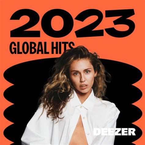 Playlist 2023 Global Hits À écouter sur Deezer