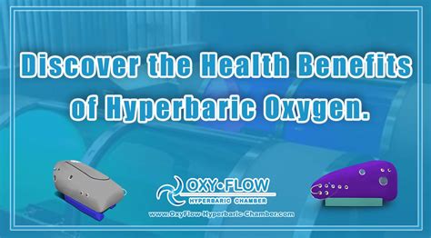 Discover The Health Benefits Of Hyperbaric Oxygen Oxyflow