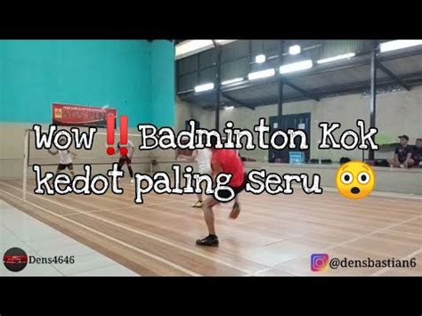 BADMINTON KOK KEDOT BANDUNG INDONESIA PALING SERU YouTube