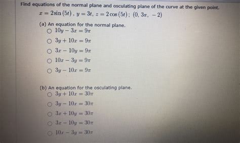 Solved Find Equations Of The Normal Plane And Osculating Chegg