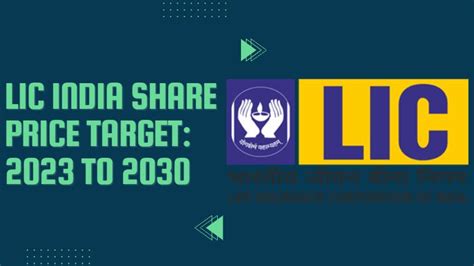 Lic India Share Price Target 2023 2024 2025 To 2030 Can Lic Touch