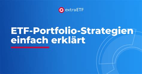 ETF Portfolio Strategien erklärt extraETF Wissen