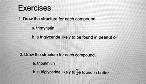 SOLVED Exercises Draw The Structure For Each Compound Trimyristin B