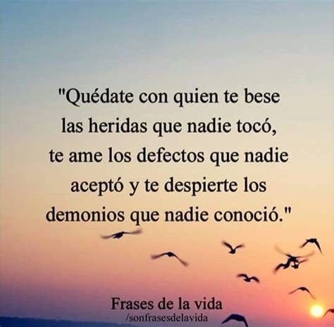 Quédate con quien te bese Frases de la vida Frases pensamientos Frases