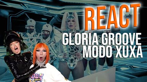 Gloria Groove Modo Xuxa React Youtube