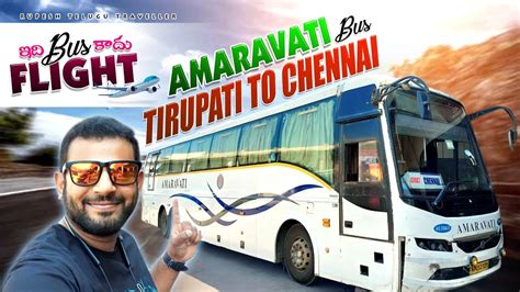 Tirupati To Chennai Amaravati Bus Journey Experience Apsrtc Amaravati