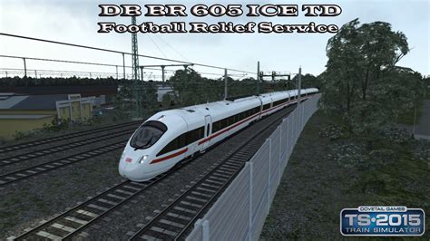 Train Simulator 2015 Career Mode DB BR 605 ICE TD Football Relief