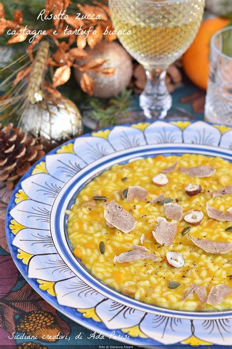 Risotto Zucca Castagne E Tartufo Bianco Siciliani Creativi In Cucina