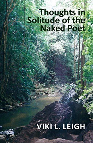 Thoughts In Solitude Of The Naked Poet English Edition EBook Leigh