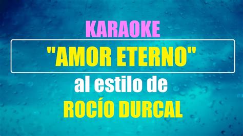 Karaoke Rocío Durcal Amor Eterno Youtube