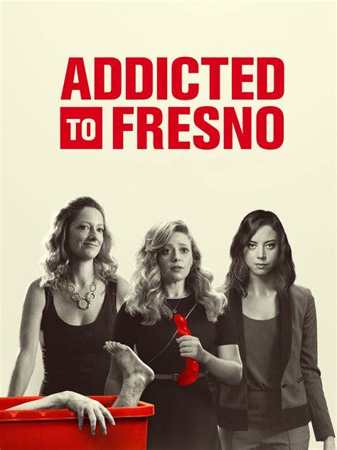 Addicted To Fresno Where To Watch And Stream Tv Guide