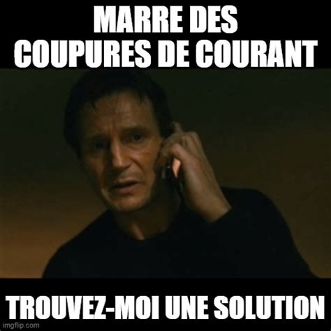 Marre Des Coupures De Courant Imgflip