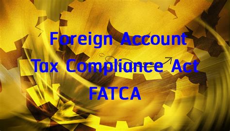 Foreign Account Tax Compliance Act FATCA