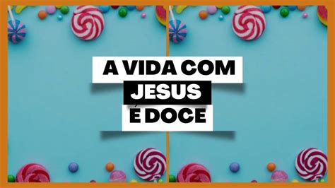 A Vida Jesus Doce Salmo Youtube