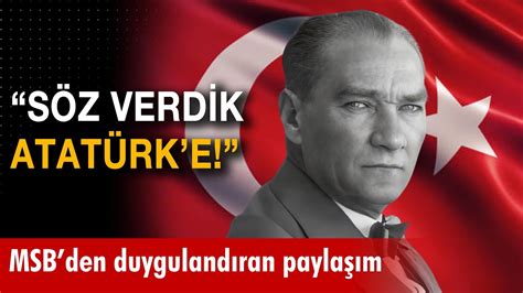 MSB den duygulandıran 19 Mayıs paylaşımı Söz verdik Atatürk e YouTube