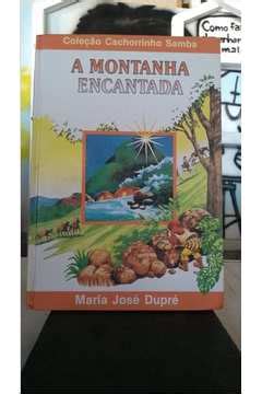 Livro A Montanha Encantada Maria José Dupré Estante Virtual