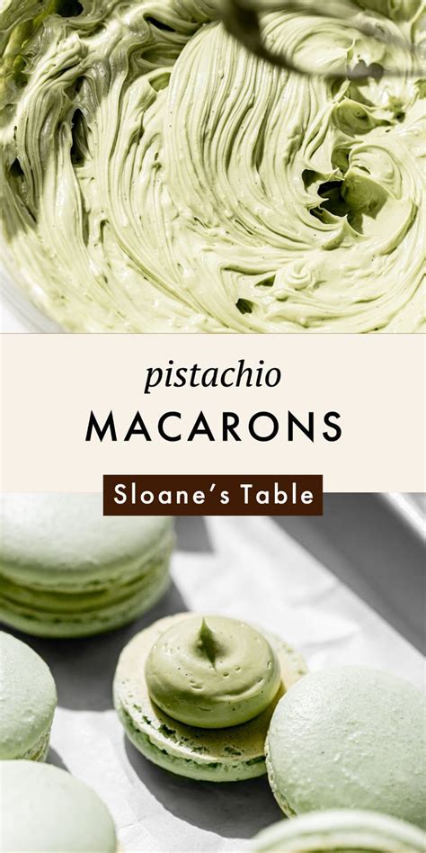 Pistachio Macarons With French Buttercream Sloane S Table Recipe In