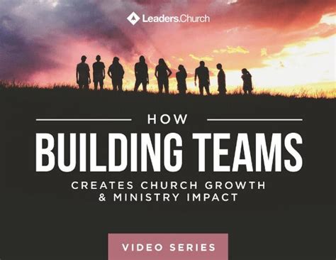 The Keys To Building Ministry Teams Effectively Leaderschurch