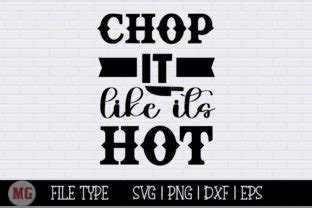 Chop It Like It S Hot Kitchen Svg Graphic By Moslem Graphics Creative Fabrica