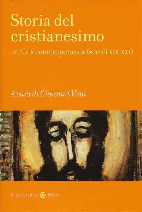 Storia Del Cristianesimo Vol L Et Contemporanea Secoli Xix Xxi