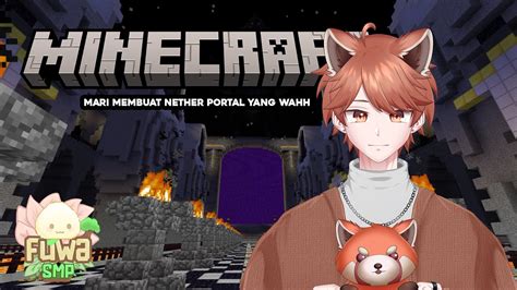 LIVE BANGUN NETHER PORTAL DI FUWA SMP SAMBIL NGOBROL YUK