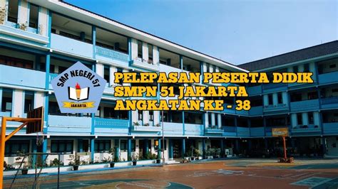 Pelepasan Smpn 51 Jakarta Angkatan Ke 38 2019 2020 Youtube