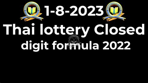 1 8 2023 Thai Lottery Closed Digit Formula 2022 By