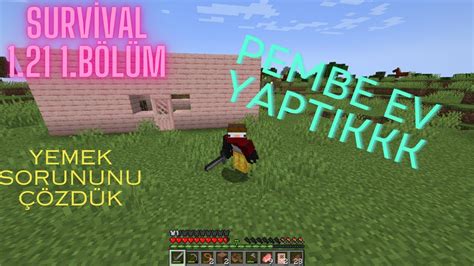 Survival 1 21 Minecraft 1 Bölüm PEMBE EV YAPTIK YouTube