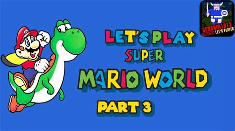 Lets Play Super Mario World Part 3 Youtube