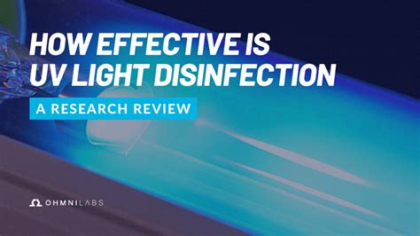 How Effective is UV Light Disinfection: A Research Review - OhmniLabs