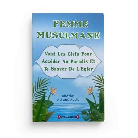 Femme Musulmane Voici Les Cl S Pour Acc Der Au Paradis Et Te Sauver