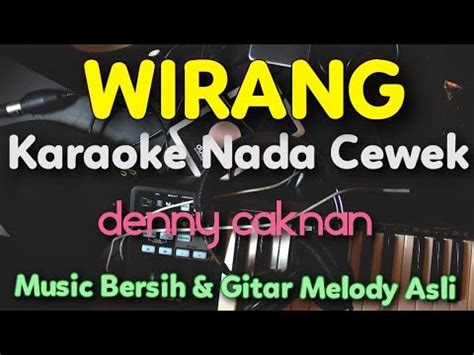 Wirang Karaoke Nada Cewek Wanita Female Key Denny Caknan Youtube