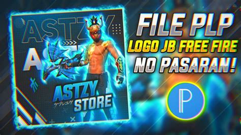 FILE PLP LOGO JB FREE FIRE TERBARU NO PASARAN V26 YouTube