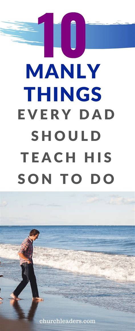 Manly Things Every Dad Should Teach His Son How To Do Dad Advice