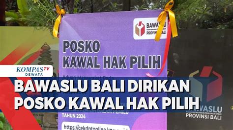 Bawaslu Bali Dirikan Posko Kawal Hak Pilih YouTube