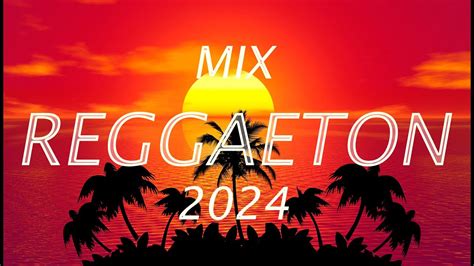 REGGAETON 2024 LO MAS NUEVO 2024 LO MAS SONDADO MIX AÑO NUEVO