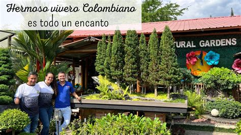 Natural Gardens Un Vivero Colombiano Encantador Youtube